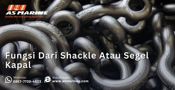 Fungsi Dari Shackle Atau Segel Kapal